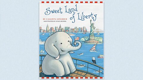 Sweet Land of Liberty by Ambassador Callista L. Gingrich #storytime
