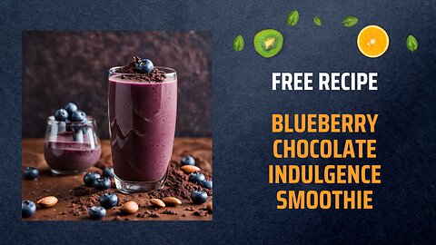 Free Blueberry Chocolate Indulgence Smoothie Recipe🍫😍✨