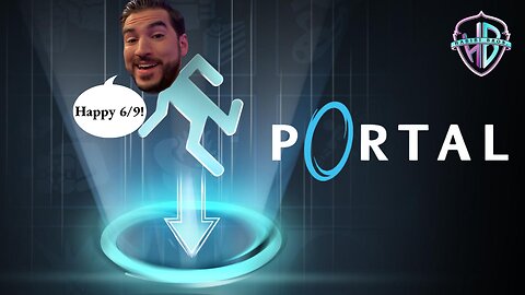 HAPPY 6/9 TO ALL WHO CELEBRATE! Let's play Portal!