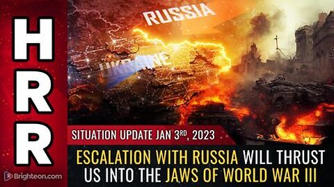 01-03-23 S.U. Escalation with Russia will thrust us into the jaws of World War III