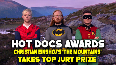 Hot Docs Awards: Christian Einshoj’s ‘The Mountains’ Takes Top Jury Prize 2023