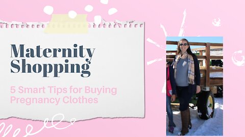 Maternity Shopping: 4 Smart Tips for Buying Pregnancy Clothes