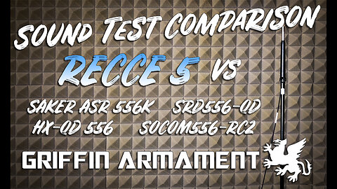 Griffin Armament RECCE 5 Sound Test Comparison - Saker ASR 556k, HX-QD 556, SRD556-QD, SOCOM556-RC2