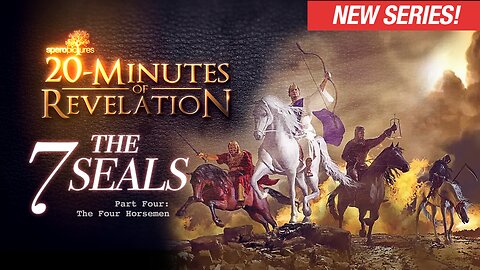 The 7 Seals: Part 4 - The Four Horsemen | 20-MINUTES OF REVELATION - EP 06 | Last Days, Four Horsemen