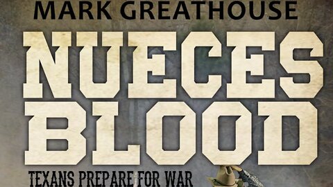 Mark Greathouse discusses his book Nueces Blood: Texans Prepare for War
