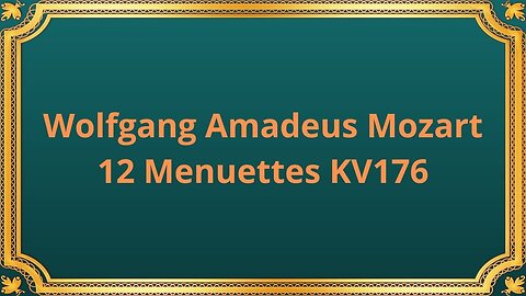 Wolfgang Amadeus Mozart 12 Menuettes KV176