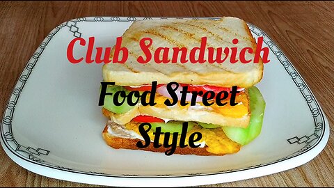 Sandwich Recipe | Grilled Sandwich | Club Sandwich Recipe | Sandwich Recipe Street Food