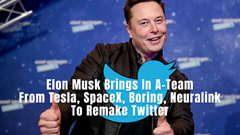Elon Musk Brings In A-Team From Tesla, SpaceX, Boring, Neuralink To Remake Twitter
