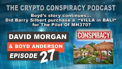 The Crypto Conspiracy Podcast - Episode 27 - Boyd’s story continues...