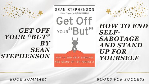 Get Off Your "But": How to End Self-Sabotage and Stand Up For Yourself by Sean Stephenson