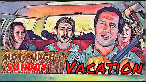 National Lampoons Vacation (1983) - 5 reasons why it’s a gem - Hot Fudge Sunday