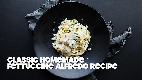 Homemade Fettuccine Pasta with Recipe for Alfredo Sauce