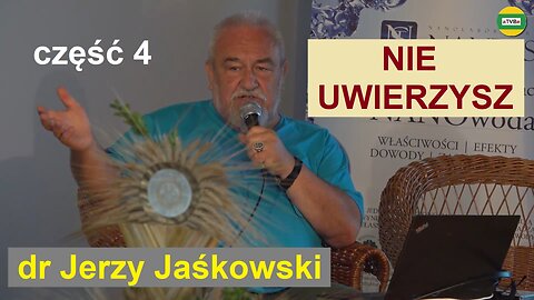 NIEKTÓRZY LUDZIE UWIERZĄ WE WSZYSTKO część 4 dr Jerzy Jaśkowski (usunięty przez YT)