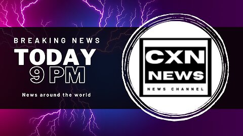 CXN World News | 9pm Bulletin: Latest Updates on USA, Russia, Europe, and More