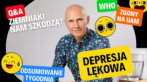 Ziemniaki, Depresja Lękowa, Zgony na UAM .. czyli podsumowanie tygodnia!