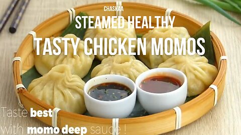 Tasty Steamed Chicken Momos/ RECIPE by CHASKAA