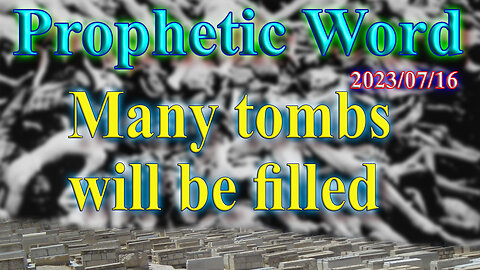 Many tombs will be filled, Prophecy