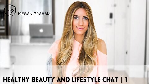 Healthy Beauty and Lifestyle Chat