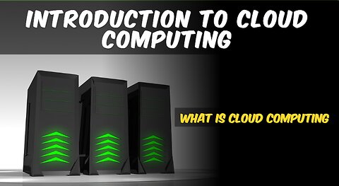 Introduction to Cloud Computing