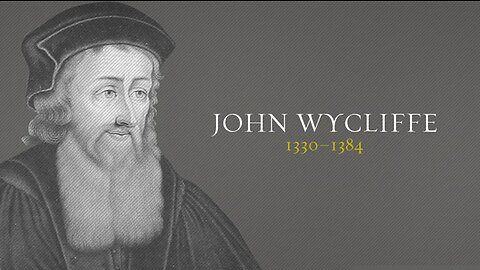 John Wycliffe and his Legacy (Time for Truth!)