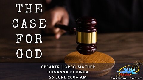 The Case For God (Greg Mather) | Hosanna Porirua