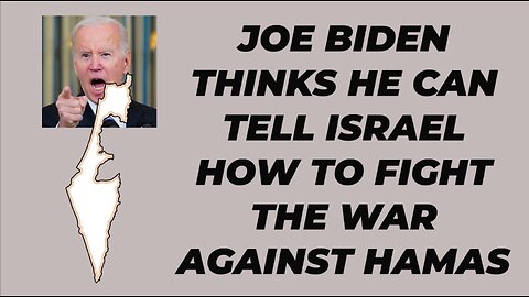 JOE BIDEN WANTS TO INTERVENE IN ISRAEL'S WAR AGAINST HAMAS