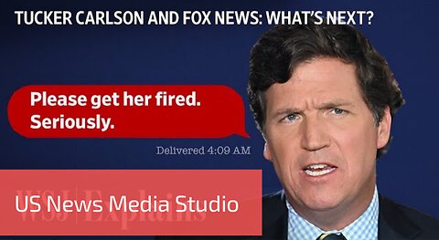 How Tucker Carlson's vulgar message Helped seal His Fox News Exit|US NEWS MEDIA STUDIO