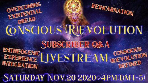 Conscious (R)evolution Lovestream Qn'A : Reincarnation, Entheogens, and Staying Positive