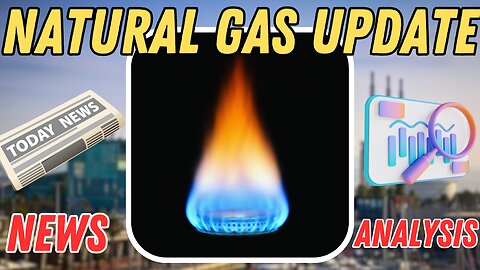 🚨 Natural Gas News Today 🚨 - Natural Gas Analysis + Forecast