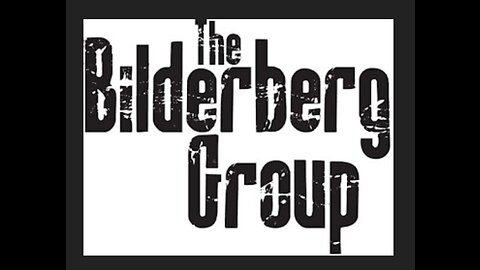 Bilderberg Group: The Elites, Those Who Orchestrate The World For Their Own Pleasure