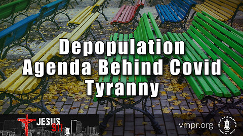 05 Dec 22, Jesus 911: Depopulation Agenda Behind Covid Tyranny