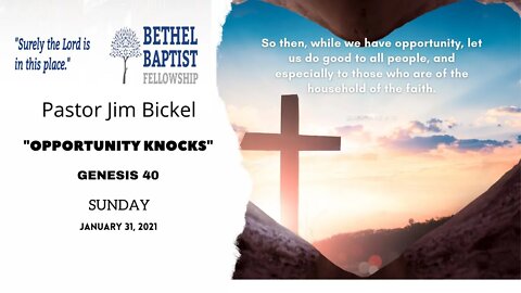 "Opportunity Knocks" | Pastor Jim Bickel | Bethel Baptist Fellowship [SERMON]