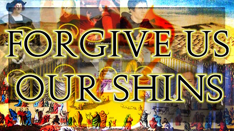 Forgive us Our Shins...
