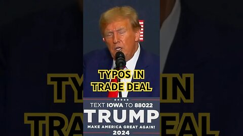 TRUMP: Typos In Trade Deal