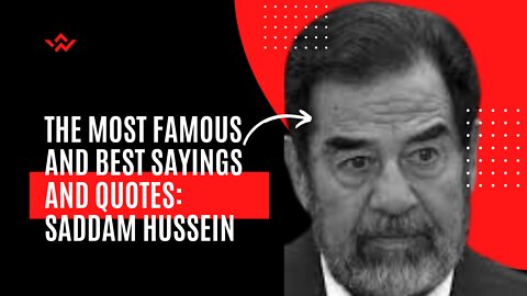 The most famous and best sayings and quotes: Saddam Hussein