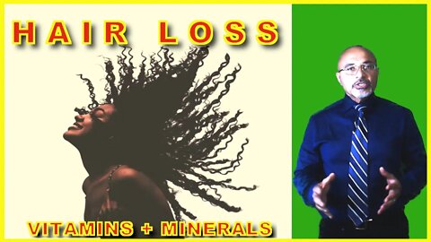 Hair Loss (Vitamins and Minerals for Hair Growth)