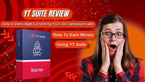 YT Suite Review | Auto Creates High-Converting YouTube Campaigns ads!