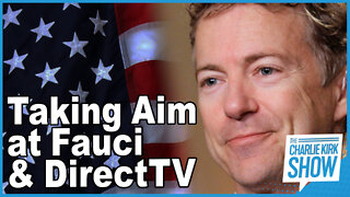 Rand Paul Joins The Charlie Kirk Show, Takes Aim at Fauci, DirectTV