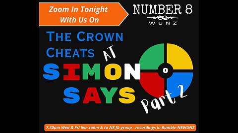 Ep 69 N8 11th August 2023 The Crown Cheats at Simon Says Part 2