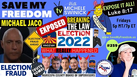 #259 MASSIVE Maricopa County ELECTION FRAUD & LAWS BROKEN In Front Of Our Faces - EVIDENCE & DOCUMENTS EXPOSED! Why Won't LAKE & ABE Take This Info To Court? Where Are The AZ Legislators? Sheriffs? Fake Leaders? | MICHAEL JACO