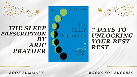 'The Sleep Prescription' by Aric Prather. Seven Days to Unlocking Your Best Rest. Book Summary