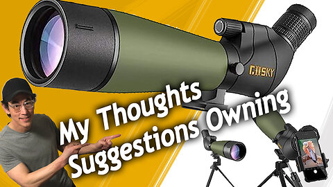 My Thoughts, Suggestions, Specifications Owning This Gosky Spotting Scope, Product Links