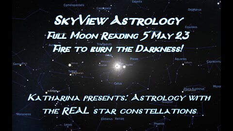 SkyView Astrology: Full Moon Reading 5 May 23