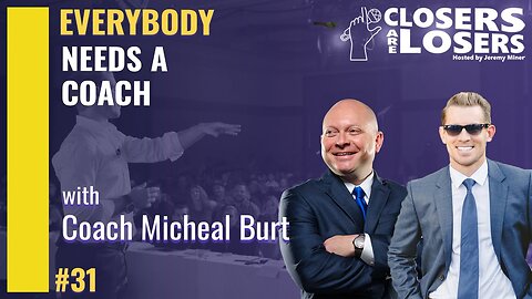 Everybody Needs a Coach with Coach Micheal Burt