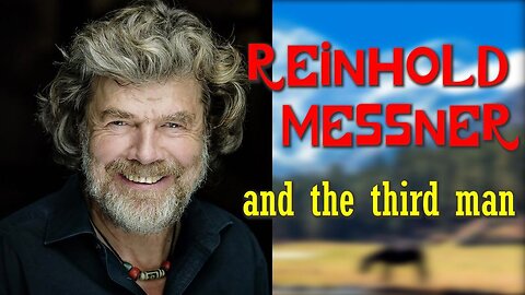 Reinhold Messner and the third man