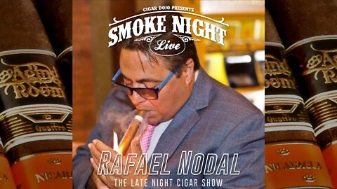 Smoke Night LIVE with Rafael Nodal of Aging Room Cigars