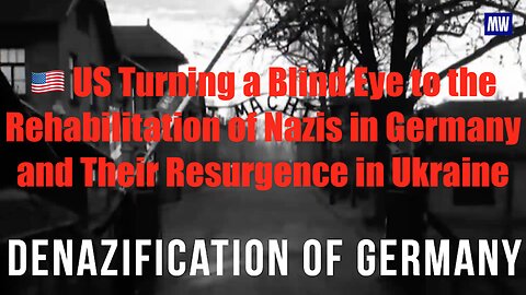 🇺🇸 US Turning a Blind Eye to the Rehabilitation of Nazis in Germany and Their Resurgence in Ukraine