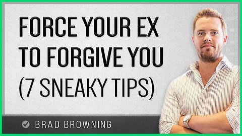 Force Your Ex To Forgive You With These 7 Tips