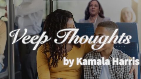 Kamala Harris’ Veep Thoughts on Getting There