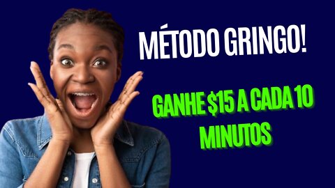 MÉTODO GRINGO! Como Ser Pago $15 A CADA 10 Minutos ($230 + POR DIA!) Sem Vender